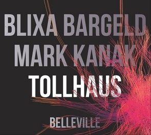 Tollhaus von Bargeld,  Blixa, Kanak,  Mark, Kervinen,  Jükka-Pekka