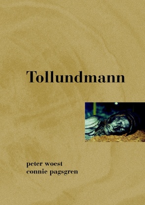 Tollundmann von Pagsgren,  Connie, Woest,  Peter