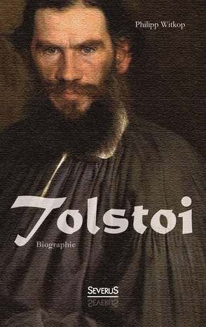 Tolstoi. Biographie von Witkop,  Philipp