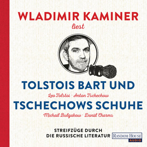 Tolstois Bart und Tschechows Schuhe von Kaminer,  Wladimir