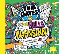 Tom Gates 11. Der helle Wahnsinn! (Leuchtet nicht im Dunkeln) von Bahrenberg,  Frank, Pichon,  Liz