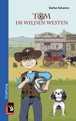 Tom im Wilden Westen von Schwinn,  Stefan