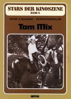 Tom Mix von Kranzpiller,  Peter, Schauer,  Peter A