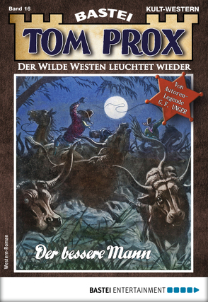 Tom Prox 16 – Western von Unger,  G. F.