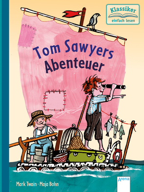 Tom Sawyers Abenteuer von Bohn,  Maja, Knape,  Wolfgang, Twain,  Mark