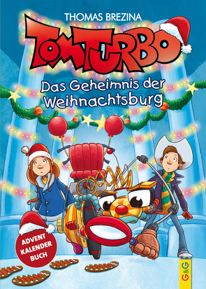 Tom Turbo: Das Geheimnis der Weihnachtsburg von Brezina,  Thomas, Tambuscio,  Pablo