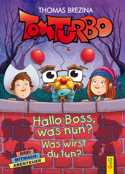 Tom Turbo: Hallo Boss, was nun? von Brezina,  Thomas, Tambuscio,  Pablo