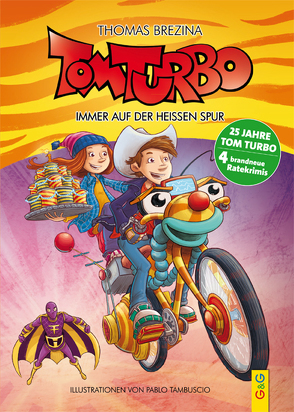 Tom Turbo: Immer auf der heißen Spur von Brezina,  Thomas, Tambuscio,  Pablo