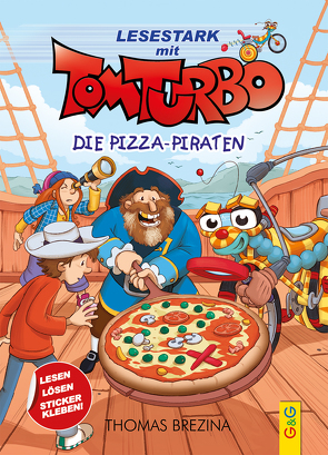 Tom Turbo – Lesestark – Die Pizza-Piraten von Baró,  Gerardo Daniel, Brezina,  Thomas, Tambuscio,  Pablo