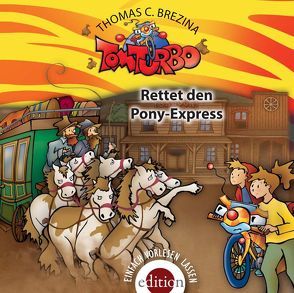 TOM TURBO – Rettet den Pony-Express von Brezina,  Thomas C.