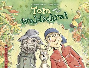 Tom und der Waldschrat von Brink,  Mele, Mende,  Claudia