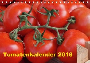 Tomatenkalender 2018 (Tischkalender 2018 DIN A5 quer) von Atlantismedia,  (c)2015