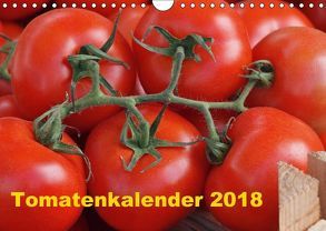 Tomatenkalender 2018 (Wandkalender 2018 DIN A4 quer) von Atlantismedia,  (c)2015