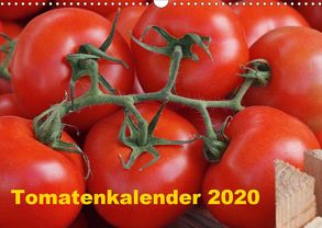 Tomatenkalender 2020 (Wandkalender 2020 DIN A3 quer) von Atlantismedia,  (c)2015