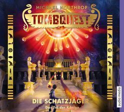 Tombquest – Die Schatzjäger. Das Tal der Könige von Kilian,  Kai, Northrop,  Michael, Raspe,  Johannes