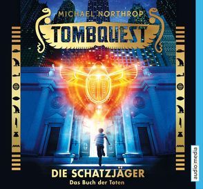 Tombquest – Die Schatzjäger. Das Buch der Toten von Kilian,  Kai, Northrop,  Michael, Raspe,  Johannes