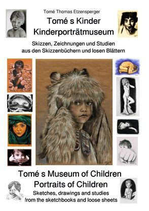 Tomé s Kinder – Kinderporträtmuseum / Tomé s Museum of Children – Portraits of Children von Etzensperger,  Tomé Thomas