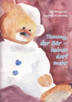 Tommy, der Bär – von Wiegand,  Ute