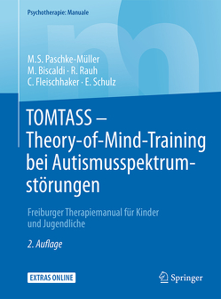 TOMTASS – Theory-of-Mind-Training bei Autismusspektrumstörungen von Biscaldi,  Monica, Fleischhaker,  Christian, Paschke-Müller,  Mirjam S., Rauh,  Reinhold, Schulz,  Eberhard