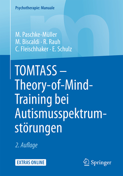 TOMTASS – Theory-of-Mind-Training bei Autismusspektrumstörungen von Biscaldi,  Monica, Fleischhaker,  Christian, Paschke-Müller,  Mirjam S., Rauh,  Reinhold, Schulz,  Eberhard