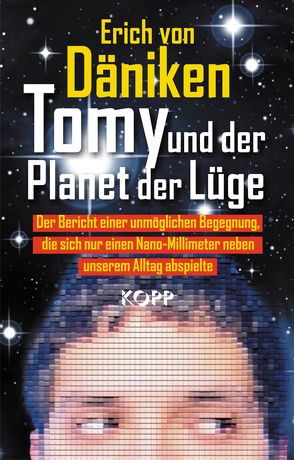 Tomy und der Planet der Lüge von Däniken,  Erich von