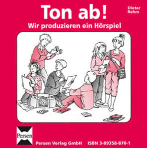 Ton ab! Wir produzieren ein Hörspiel – CD von Rehm,  Dieter