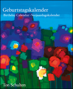 Ton Schulten Flowers Birthday Calendar von Ton Schulten