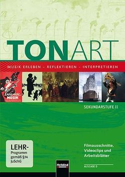 TONART Sek II D (Ausgabe 2015) Video-Aufnahmen von Beck,  Stephan, Hofmann,  Bernd, Liebel,  Robert, Lindner,  Ursel, Mohr,  Klaus, Olbrich,  Micha, Schmid,  Wieland