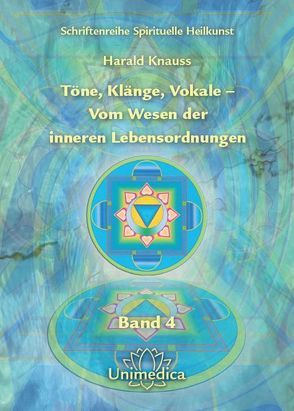 Töne, Klänge, Vokale – Vom Wesen der inneren Lebensordnungen von Knauss,  Harald