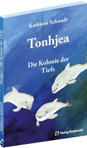 Tonhjea – Die Kolonie der Tiefe von Schmidt,  Kathleen