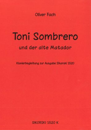 Toni Sombrero und der alte Matador von Fach,  Oliver