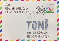 Toni und die Briefe der Besonderheiten von Brkic-Elezovic,  Alma, Tschemernjak,  Verena