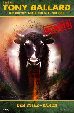 Tony Ballard – Reloaded, Band 20: Der Stier-Dämon von Morland,  A. F.