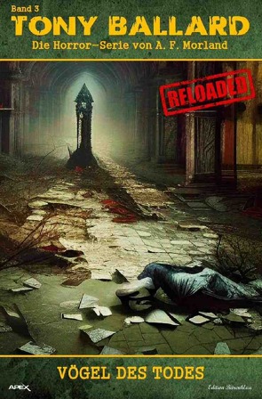 Tony Ballard – Reloaded, Band 3: Vögel des Todes von Morland,  A. F.