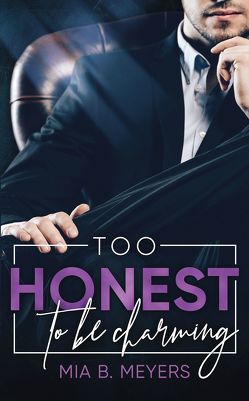 Too honest to be Charming von Meyers,  Mia B.