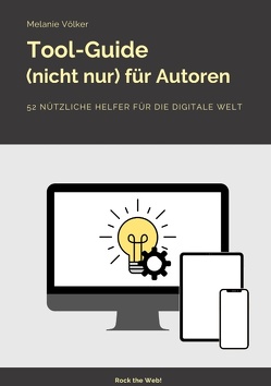 Tool-Guide (nicht nur) für Autoren von Völker,  Melanie