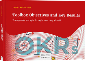 Toolbox Objectives and Key Results von Kudernatsch,  Daniela