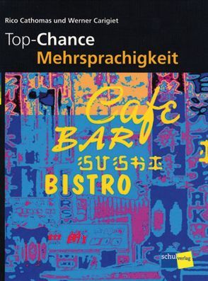 Top-Chance Mehrsprachigkeit von Carigiet,  Werner, Cathomas,  Rico