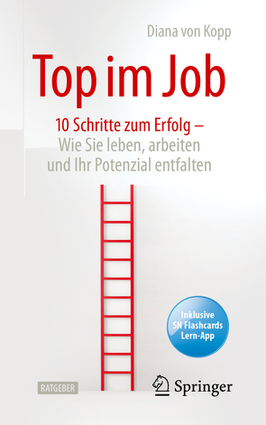 Top im Job – Wie Sie leben, arbeiten und Ihr Potenzial entfalten von Hansen,  Sonja, Von Kopp,  Diana