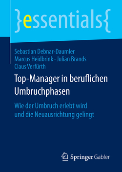 Top-Manager in beruflichen Umbruchphasen von Brands,  Julian, Debnar-Daumler,  Sebastian, Heidbrink,  Marcus, Verfürth,  Claus