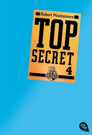 Top Secret 4 – Der Auftrag von Muchamore,  Robert, Ohlsen,  Tanja