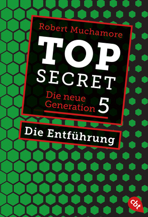 Top Secret. Die Entführung von Muchamore,  Robert, Ohlsen,  Tanja