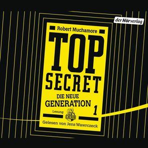 TOP SECRET – Die neue Generation von Muchamore,  Robert, Ohlsen,  Tanja, Wawrczeck,  Jens