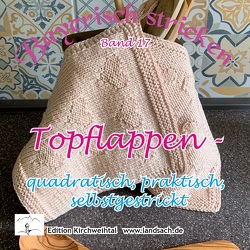 Topflappen – quadratisch, praktisch, selbstgestrickt von von Gratkowski,  Marion