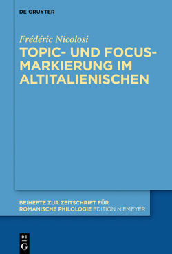 Topic- und Focus-Markierung im Altitalienischen von Nicolosi,  Frédéric