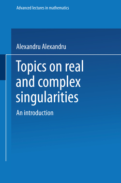 Topics on Real and Complex Singularities von Dimca,  Alexandru