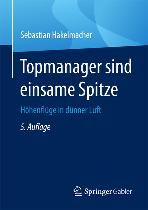 Topmanager sind einsame Spitze von Hakelmacher,  Sebastian