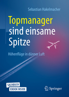 Topmanager sind einsame Spitze von Hakelmacher,  Sebastian