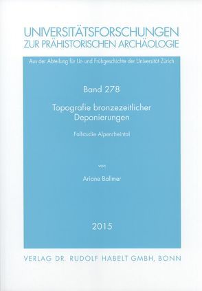 Topografie bronzezeitlicher Deponierungen von Ballmer,  Ariane