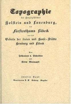 Topographie der Herzogtümer Holstein und Lauenburg, des Fürstentumes… / Topographie der Herzogtümer Holstein und Lauenburg, des Fürstentumes… – Band 2 von Biernatzki,  Hermann, Schröder,  Johannes von